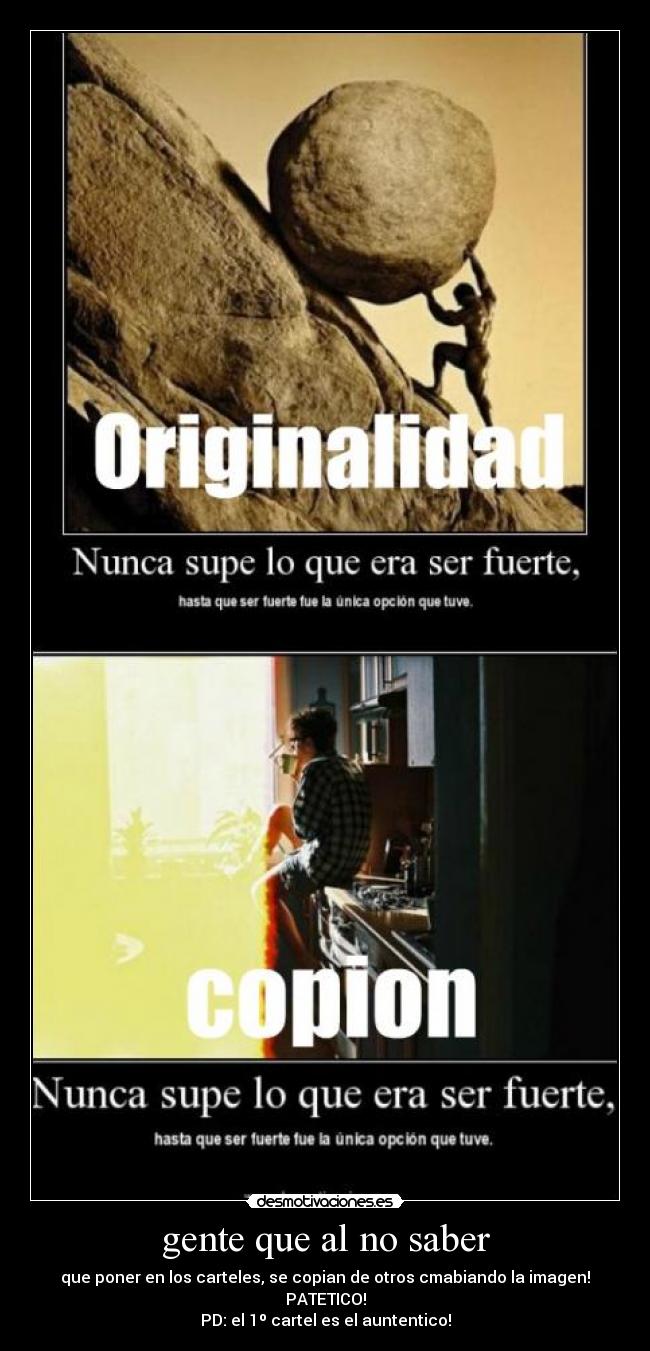 gente que al no saber - que poner en los carteles, se copian de otros cmabiando la imagen!
PATETICO!
PD: el 1º cartel es el auntentico!