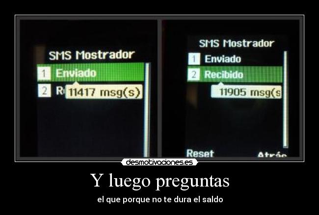 Y luego preguntas - el que porque no te dura el saldo