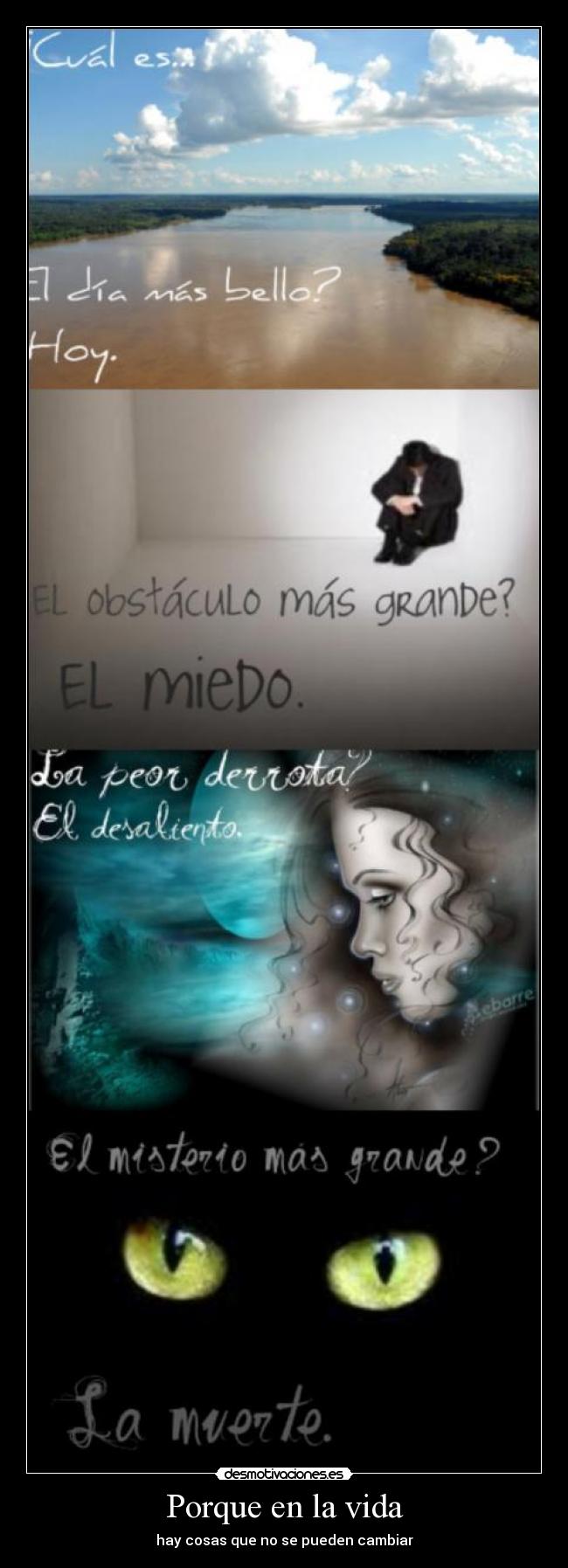 Porque en la vida - hay cosas que no se pueden cambiar