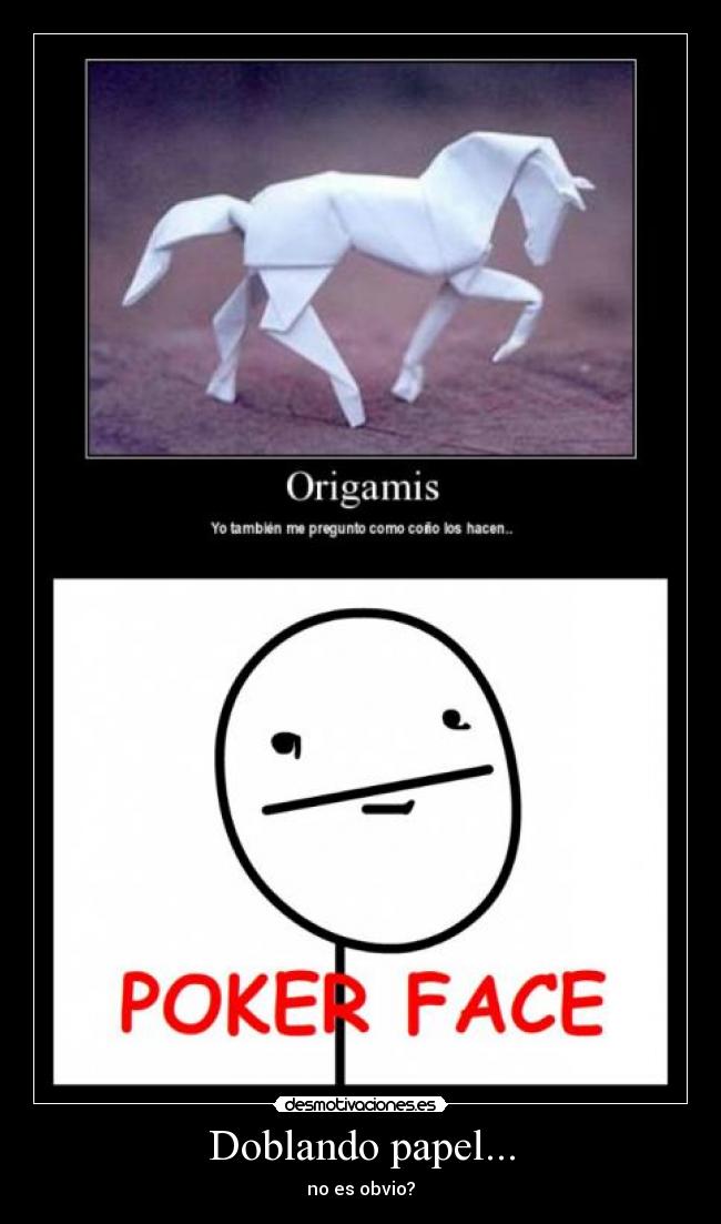 Doblando papel... - no es obvio?