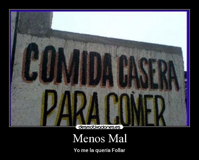 Menos Mal -