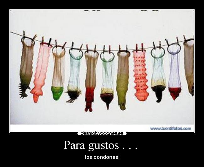 Para gustos . . . -