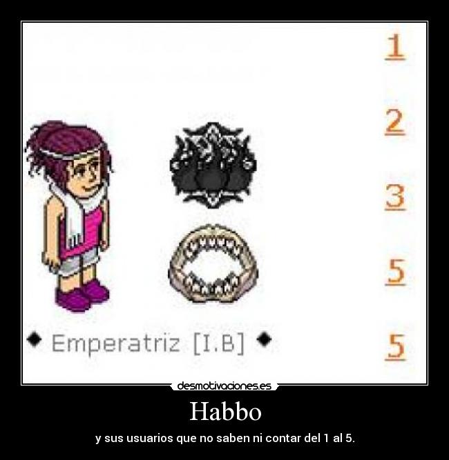Habbo - y sus usuarios que no saben ni contar del 1 al 5.