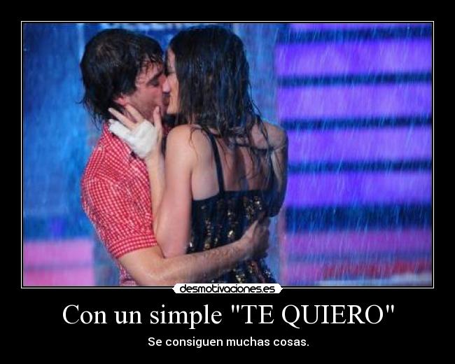 Con un simple TE QUIERO -