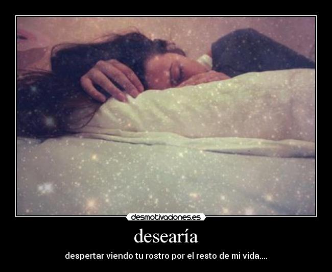 desearía - 