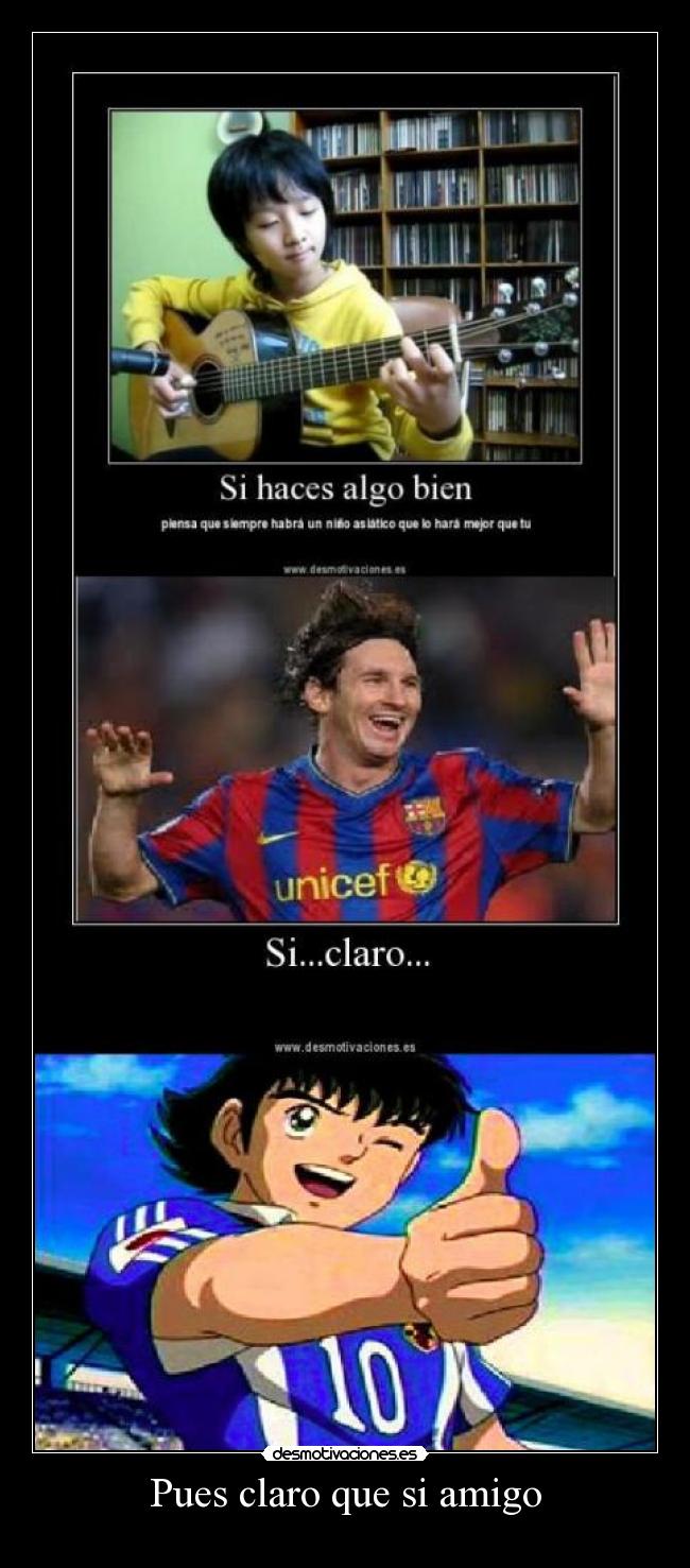 Pues claro que si amigo -