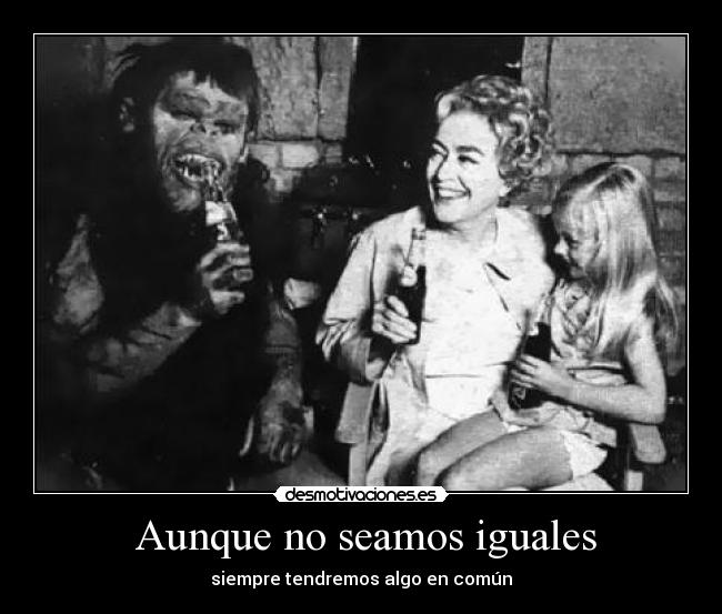  Aunque no seamos iguales - 