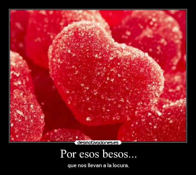 Por esos besos... -