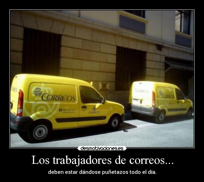 Los trabajadores de correos... -