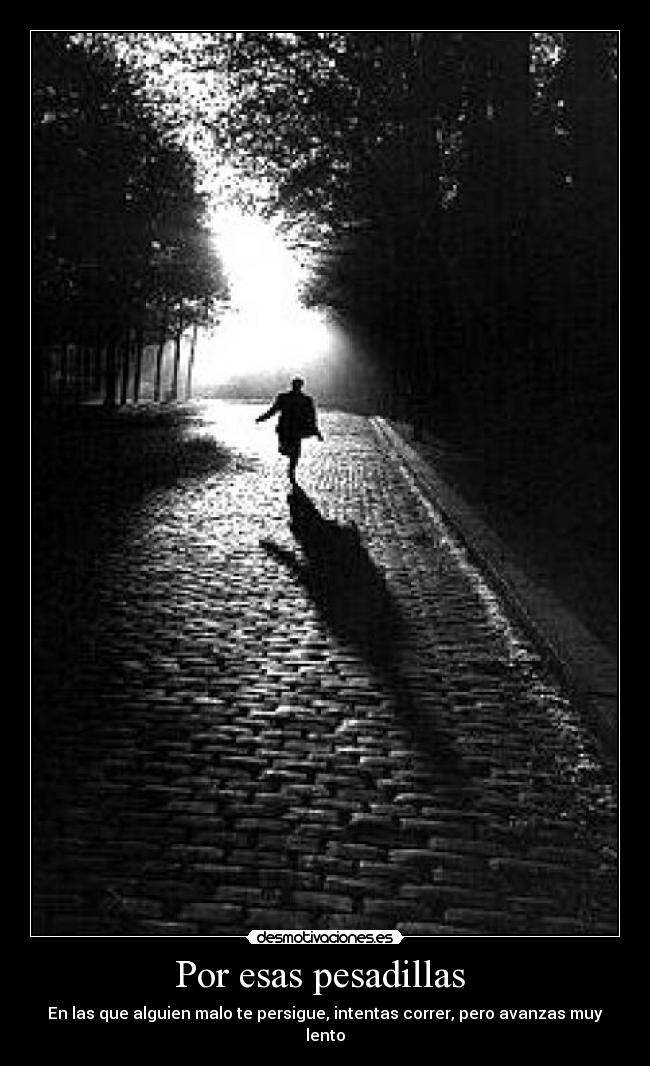 Por esas pesadillas  - 