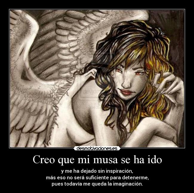 Creo que mi musa se ha ido -