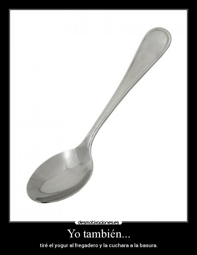 Yo también... -
