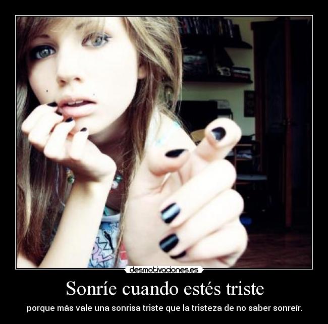 Sonríe cuando estés triste - 