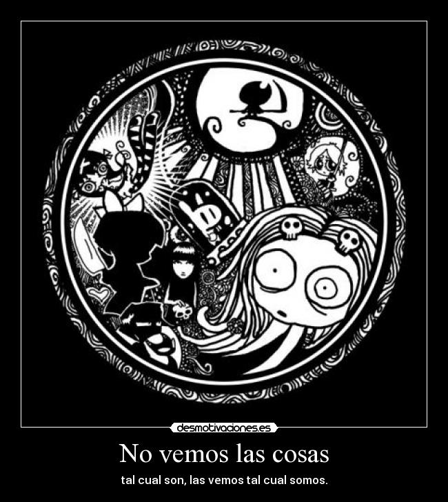No vemos las cosas -