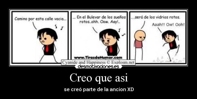 Creo que asi - se creó parte de la ancion XD