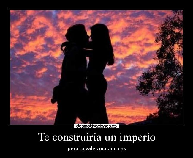 Te construiría un imperio - 