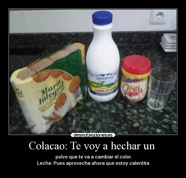 Colacao: Te voy a hechar un  - 