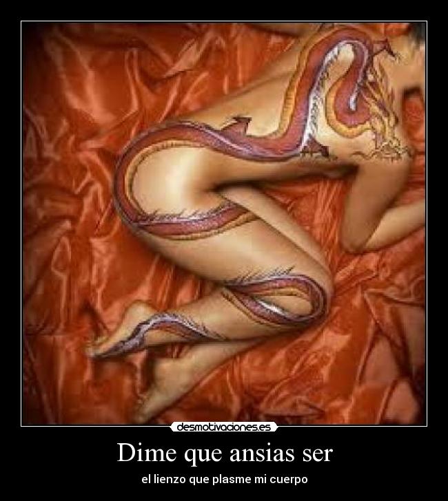 Dime que ansias ser - el lienzo que plasme mi cuerpo