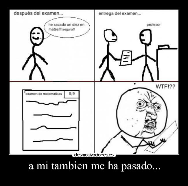 a mi tambien me ha pasado... -