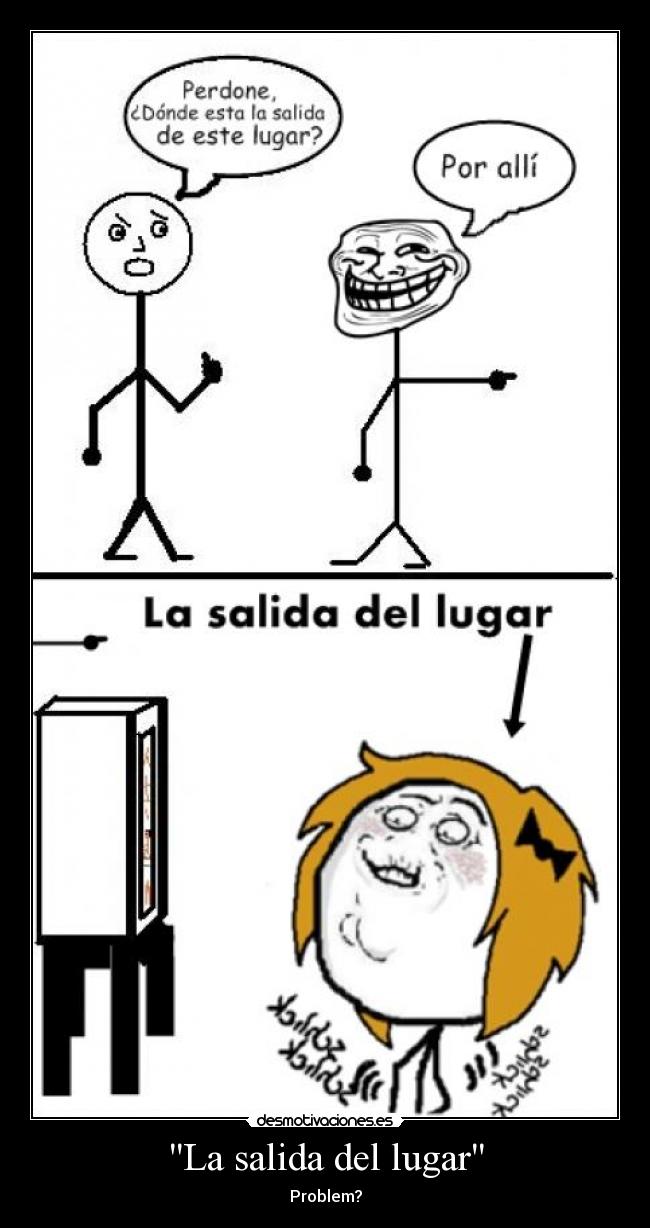 La salida del lugar - Problem?