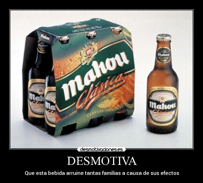 carteles desmotivacervezaborracheraborrachoefectos tonteriasgilipollecesascofamilia rota desmotivaciones