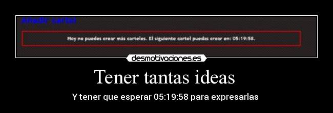Tener tantas ideas  - 