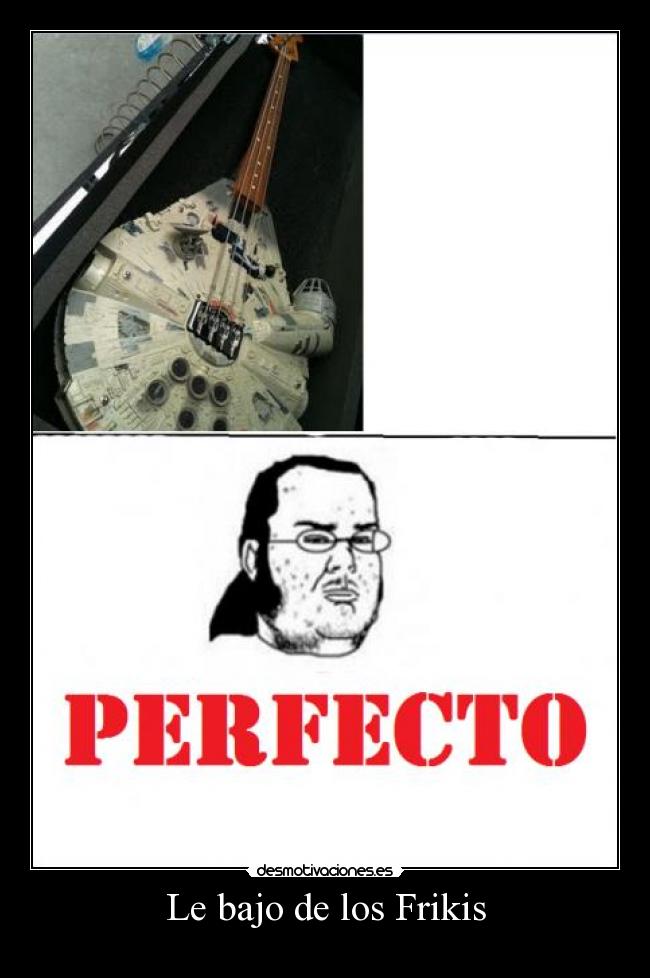 Le bajo de los Frikis - 