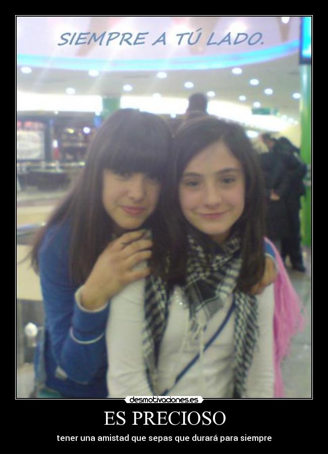 ES PRECIOSO - tener una amistad que sepas que durará para siempre