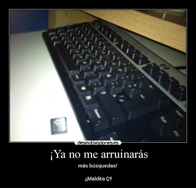 ¡Ya no me arruinarás - 