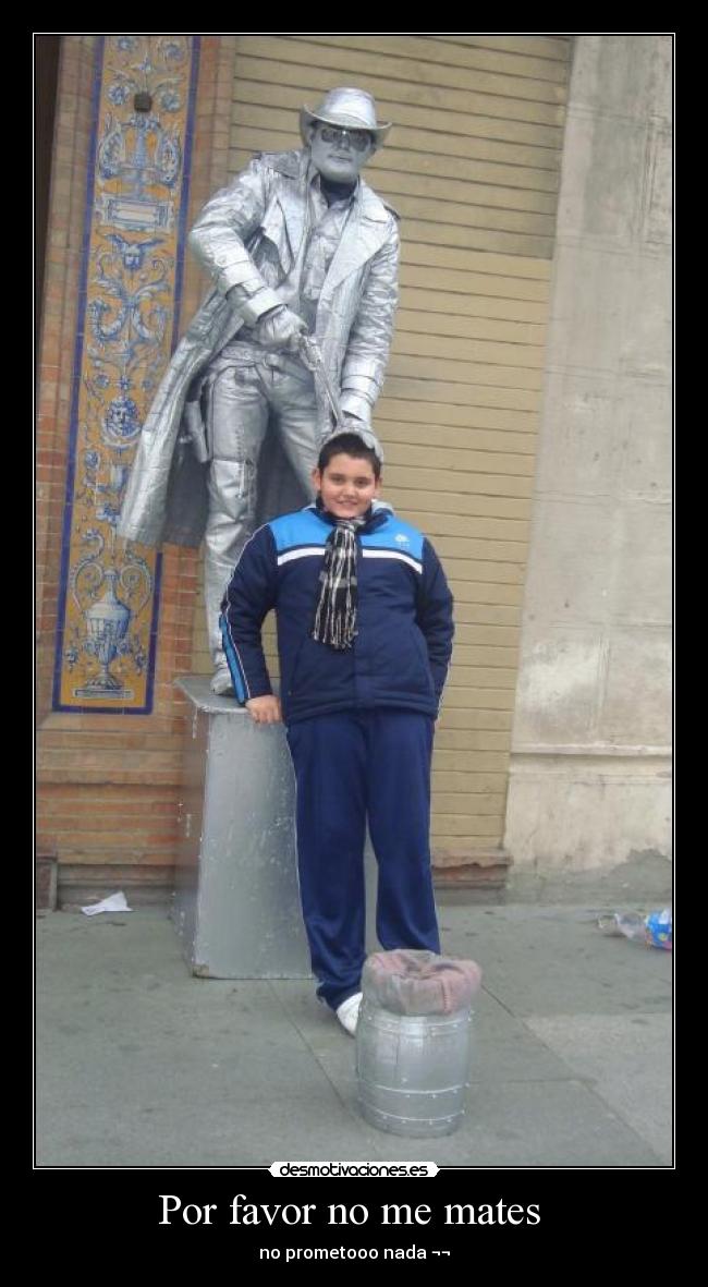 Por favor no me mates -