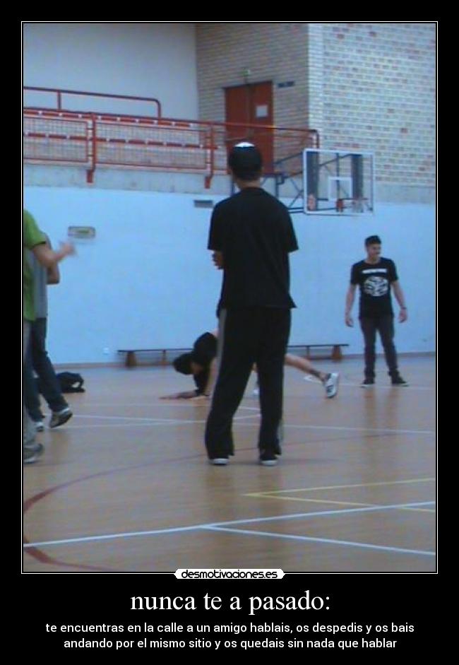 nunca te a pasado: -