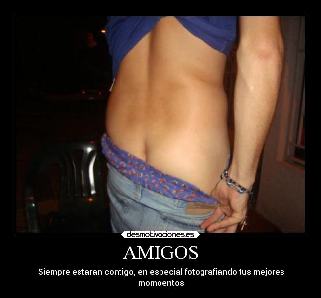 AMIGOS - Siempre estaran contigo, en especial fotografiando tus mejores momoentos