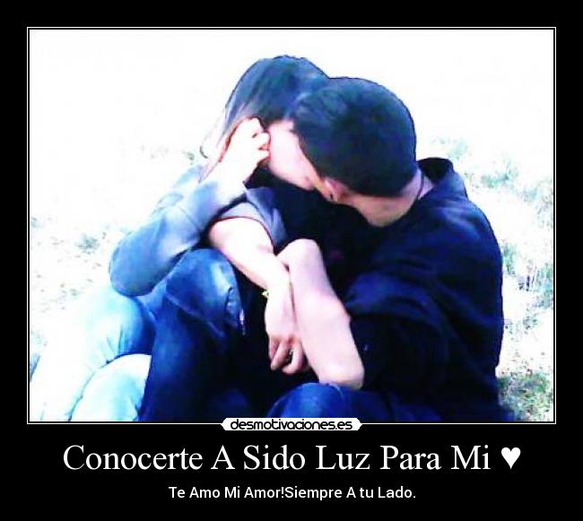 Conocerte A Sido Luz Para Mi ♥ -