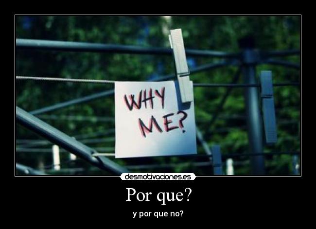 Por que? -