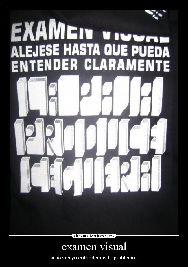 examen visual - si no ves ya entendemos tu problema...