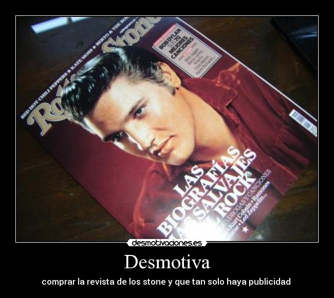 Desmotiva - comprar la revista de los stone y que tan solo haya publicidad