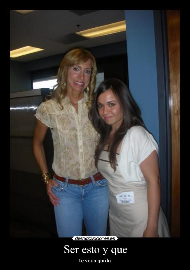 Ser esto y que - te veas gorda
