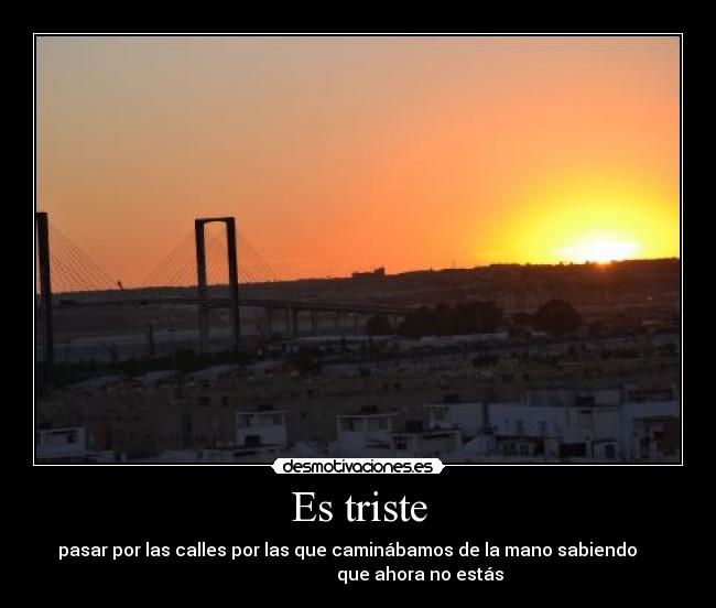 Es triste -