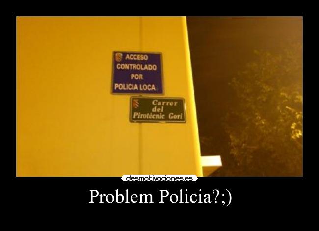 Problem Policia?;) -
