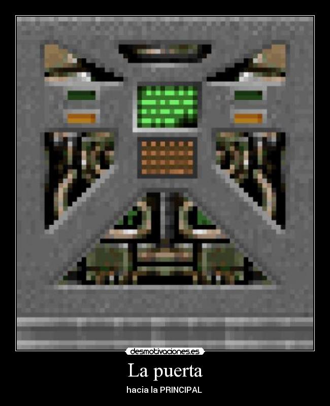 La puerta - hacia la PRINCIPAL