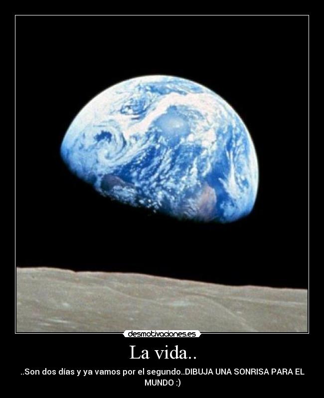 La vida.. -