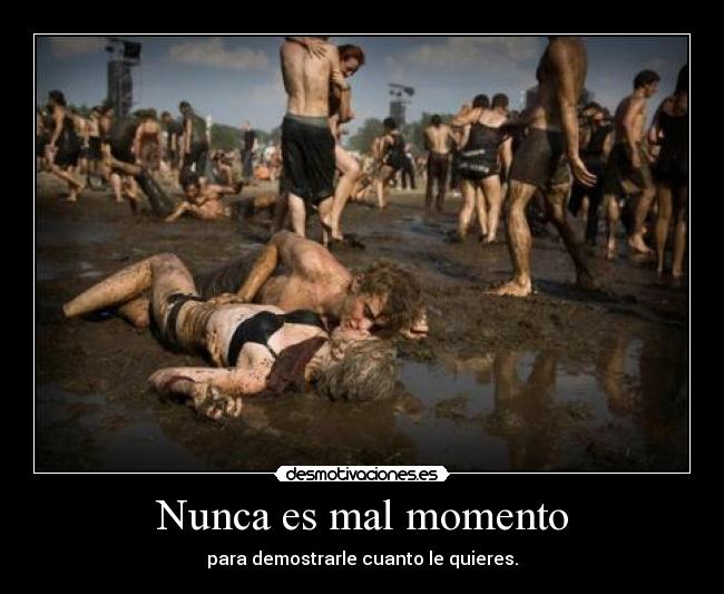 Nunca es mal momento - 