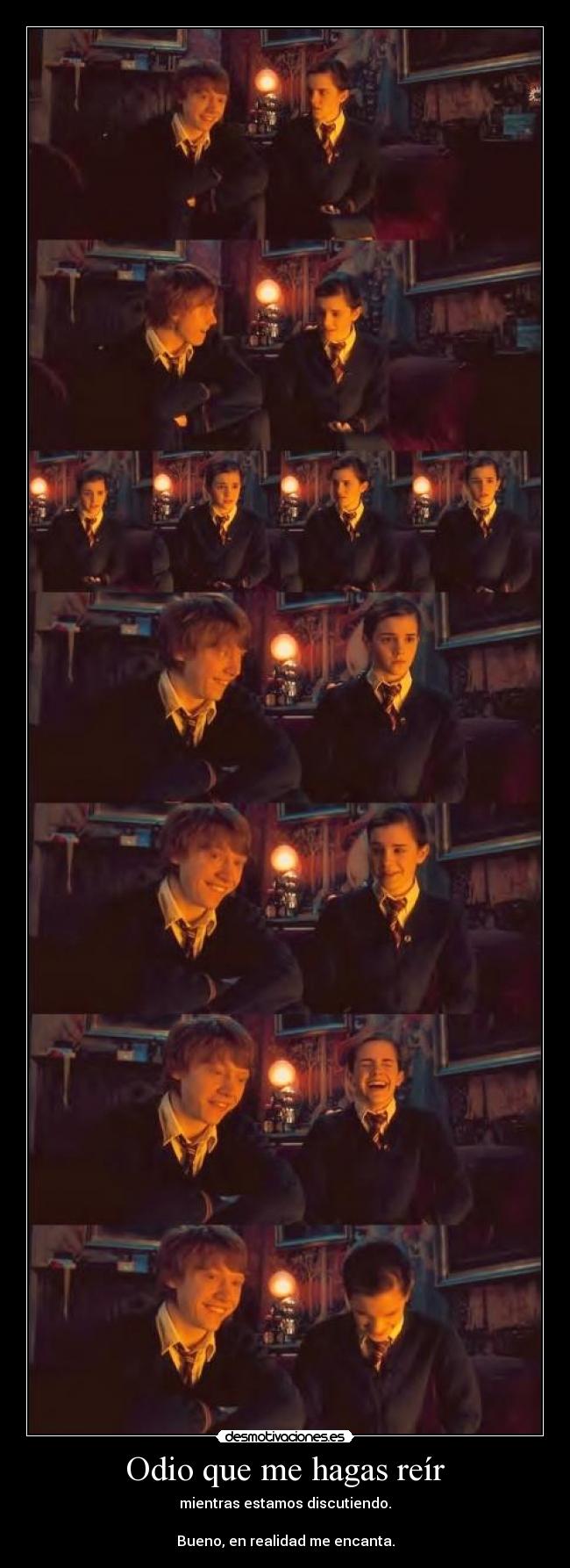Odio que me hagas reír -