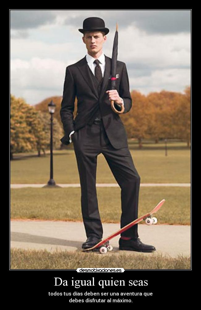 Da igual quien seas -