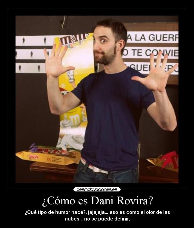 ¿Cómo es Dani Rovira? - 