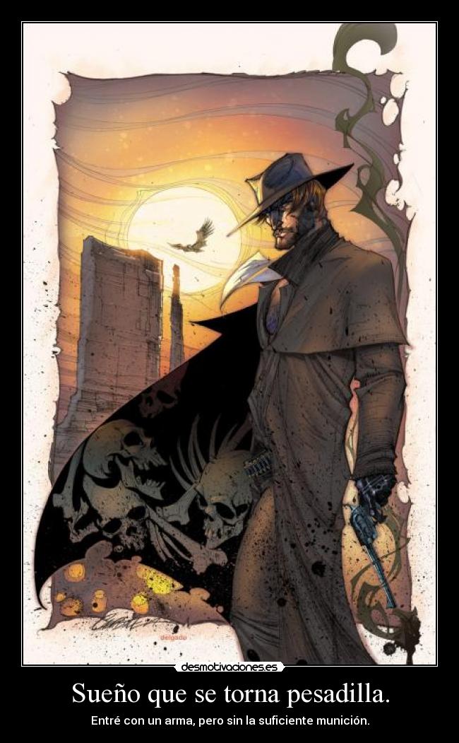 Sueño que se torna pesadilla. -