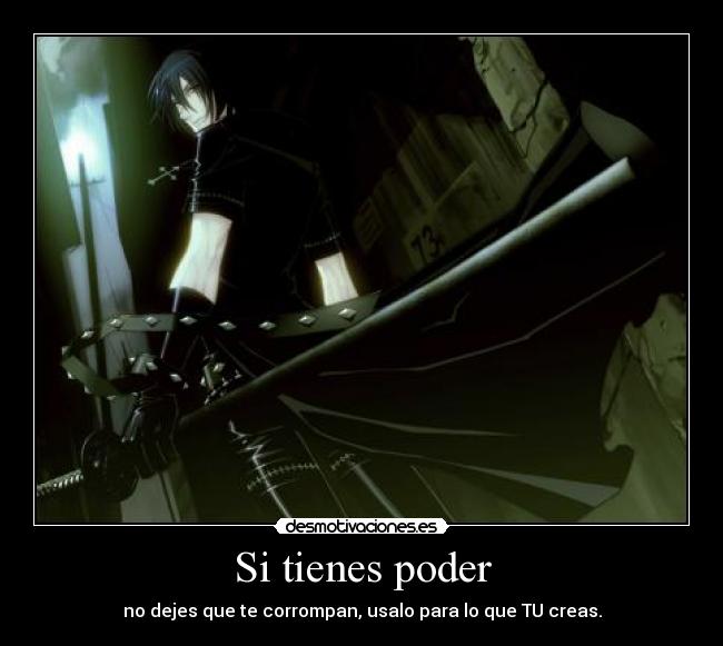 Si tienes poder -