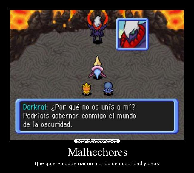 Malhechores - Que quieren gobernar un mundo de oscuridad y caos.