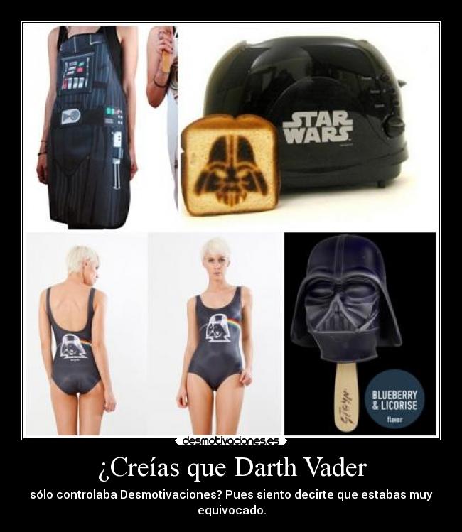 ¿Creías que Darth Vader - 