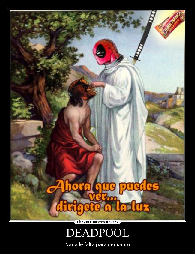 DEADPOOL - Nada le falta para ser santo